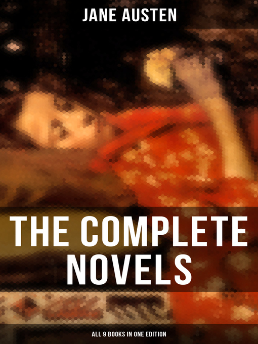 Title details for The Complete Novels of Jane Austen by Jane Austen - Available